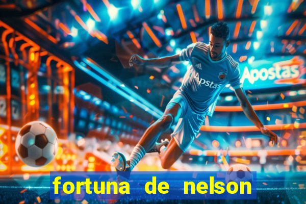 fortuna de nelson wilians advogados